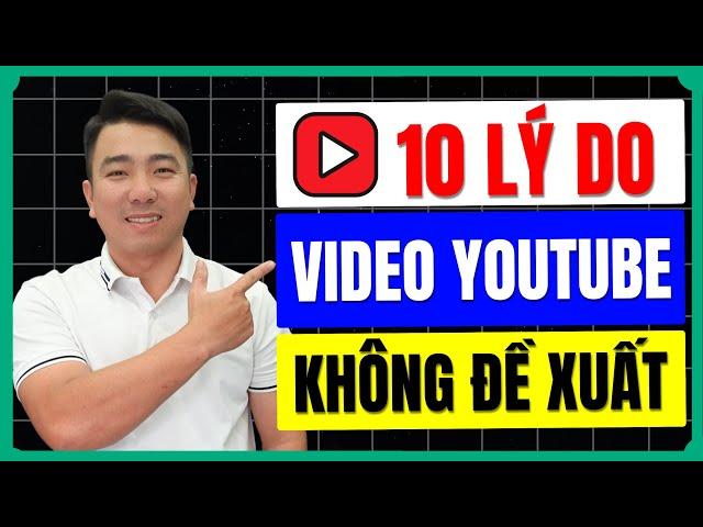 10 Lý Do Video YouTube Của Bạn Không Được Đề Xuất – Bạn Đã Biết?