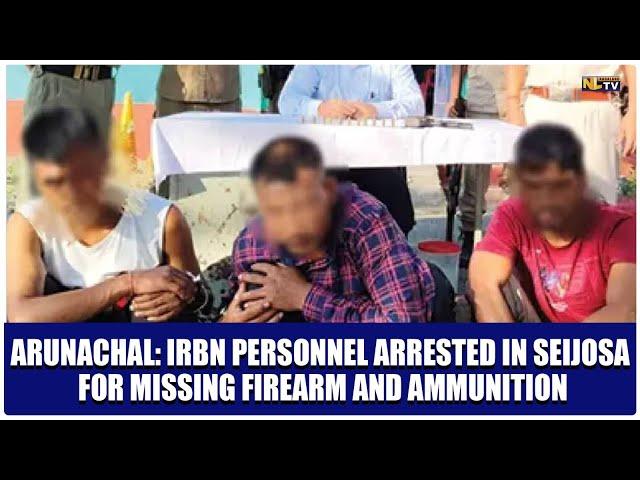 IRBN PERSONNEL ARRESTED IN SEIJOSA FOR MISSING FIREARM & AMMUNITION