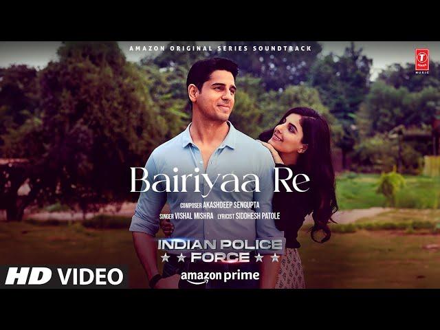 Bairiyaa Re (Video): Sidharth Malhotra, Isha Talwar | Vishal Mishra, Akashdeep | Indian Police Force