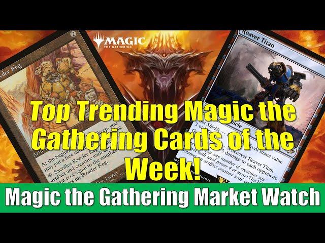 Magic the Gathering Market Watch: Powder Keg and More Top Trending Cards of the Week.