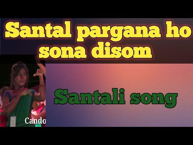 Santal pargana ho sona disom song with subtitles.