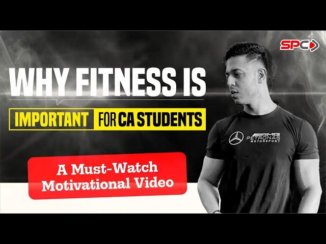 Why Fitness is Important for CA Students | A Must Watch Motivational Video
