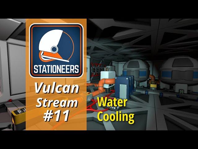 Stationeers Vulcan Ep 11, Water Cooling