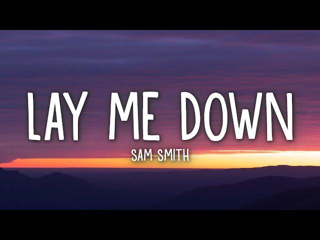 Sam Smith - Lay Me Down (Lyrics)