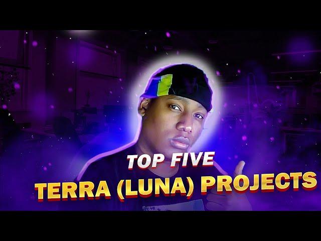 Top five Terra (LUNA) projects ......... 100X ????