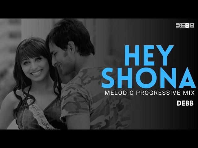 Hey Shona - Debb Remix | Melodic Progressive | Shaan | Ta Ra Rum Pum