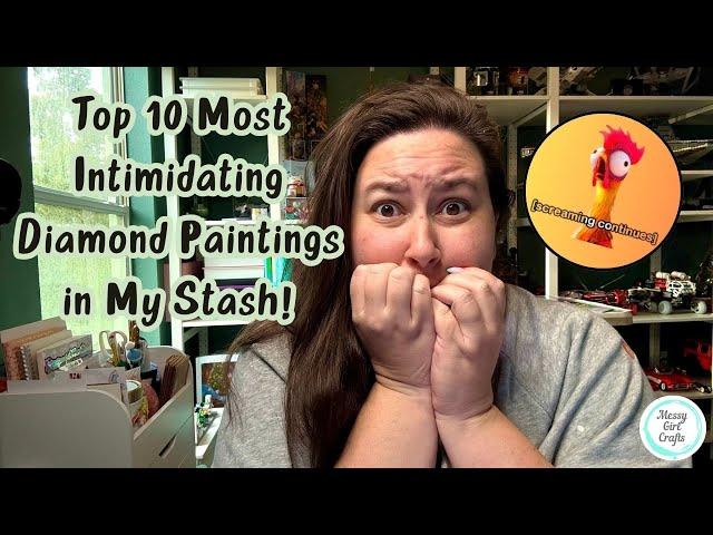 Top 10 Most Intimidating Diamond Paintings in My Stash!