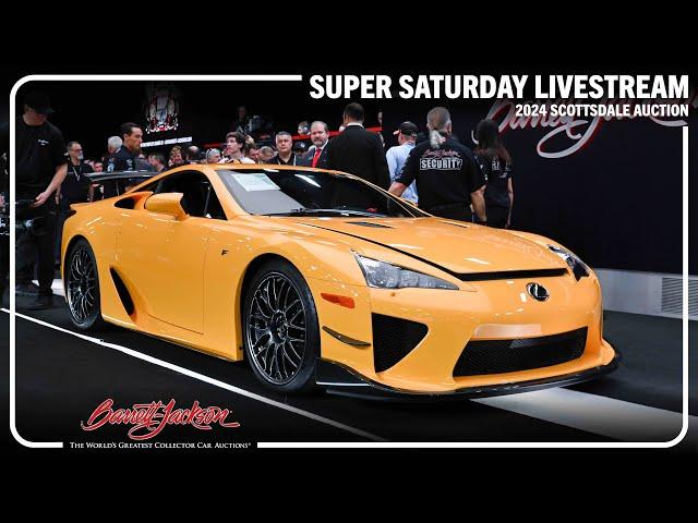 2024 SCOTTSDALE SUPER SATURDAY LIVESTREAM - Saturday, January 27  - BARRETT-JACKSON 2024 AUCTION