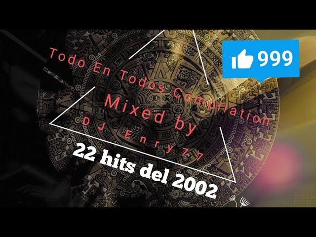 Todo En Todos compilation spring 2002 by DJ Enry77 (Discoparade Hit mania dance mix 90s megamix)