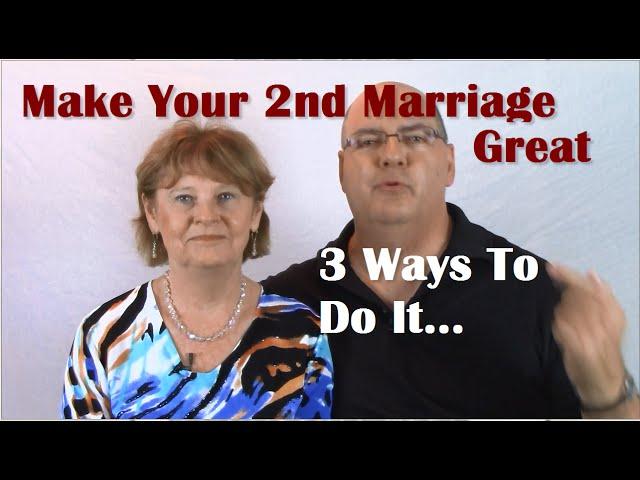 2nd Marriages  3 Ways To Make  a Second Marriage Strong