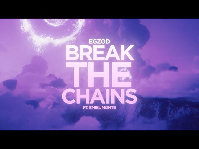 Egzod - Break The Chains (ft. Emiel Monte) [Official Audio]