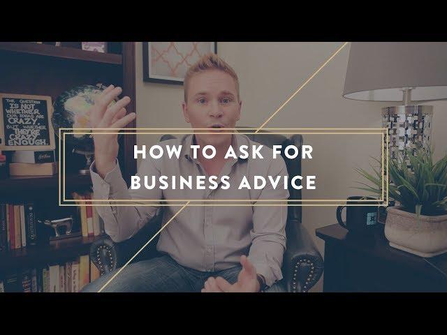 How to Ask for Business Advice and Mentorship