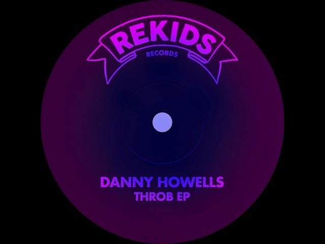 DANNY HOWELLS - THRUNK [REKIDS]