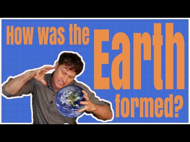 How was the earth formed?