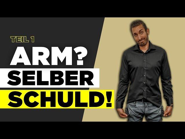 7 Gründe warum Arm sein eine Entscheidung ist - TEIL 1