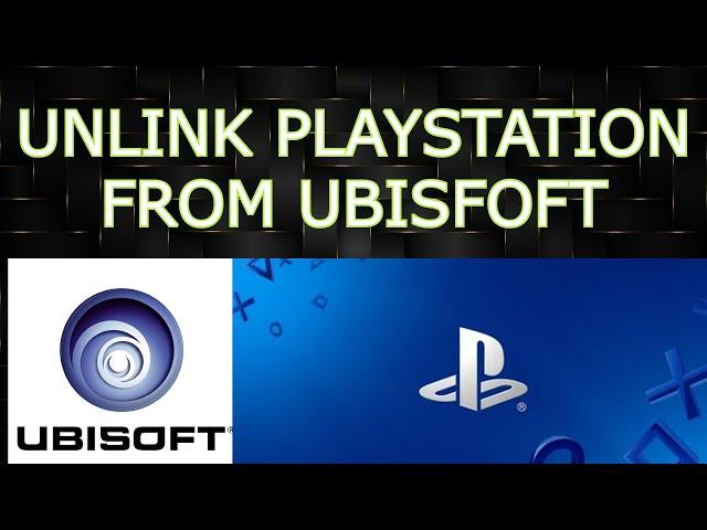 How to Unlink PS4, PS5 account from Ubisoft Connect