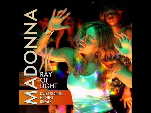 Madonna - Ray Of Light (Dubtronic Hi-NRG Remix)