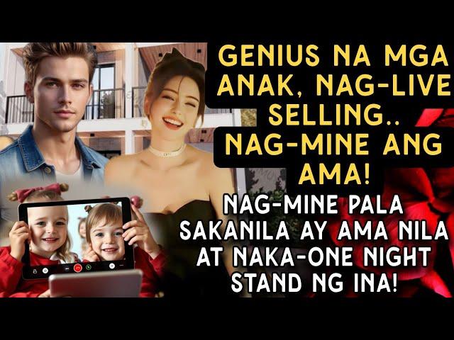 GENIUS NA MGA ANAK, NAG-LIVE SELLING.. NAG-MINE PALA SAKANILA AY AMA AT NAKA-ONE NIGHT STAND NG INA