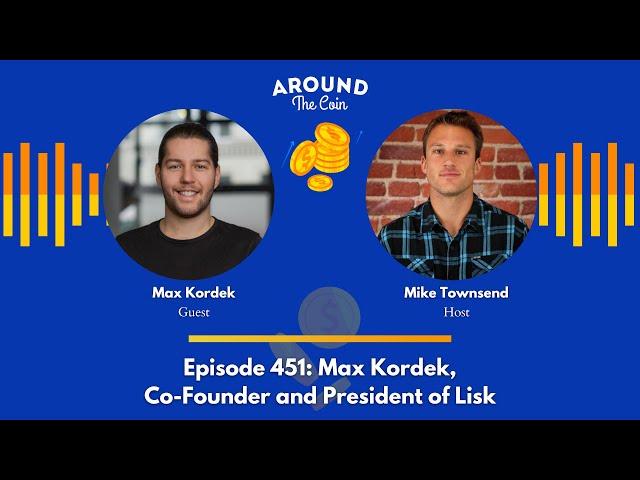 Episode 451: Max Kordek, Co Founder and President of Lisk