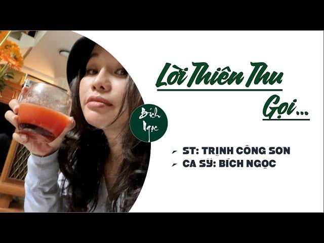 Bích Ngọc | Lời Thiên Thu Gọi - Chỉ có ta trong đời (Trịnh Công Sơn)