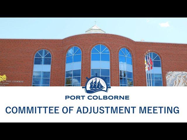 City of Port Colborne Committee of Adjustment Meeting - January 15, 2025