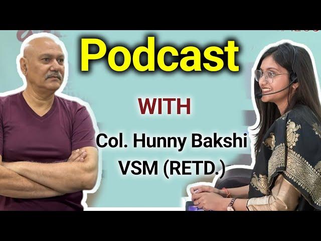 Podcast: Col Hunny Bakshi’s Story : Essential Do’s & Don’ts for Every Student! #hims #himsvaranasi