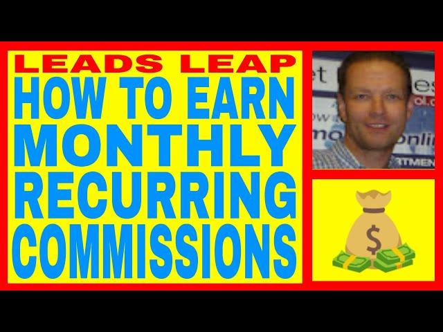 Leads Leap Review - How To Earn Monthly Recurring Commissions - Free Lifetime Membership!