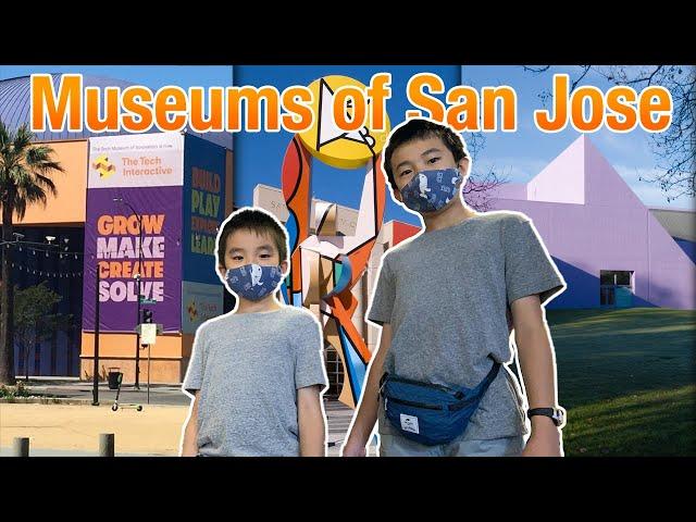 Museums of San Jose (The Tech Interactive, San Jose Museum of Art, Children's Discovery Museum)