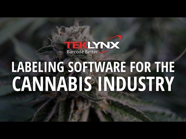 TEKLYNX Labeling Software for the Cannabis Industry