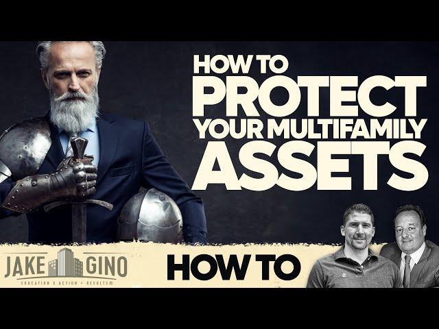 How To Protect Your Multifamily Assets | How To with Gino Barbaro