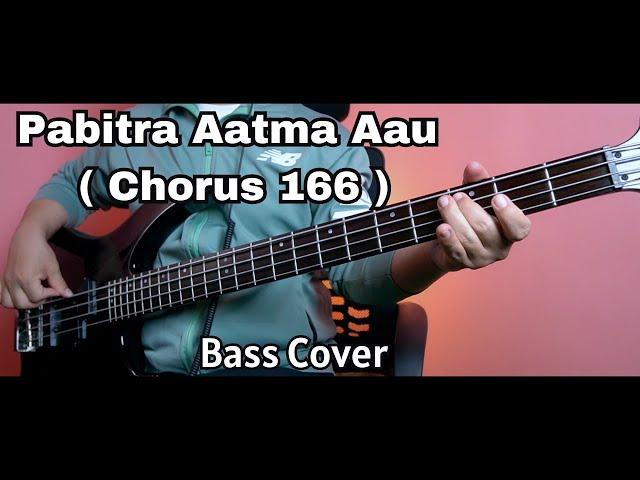 Chorus 166 - Pabitra Aatma Aau Bass Cover | Christian Bass Nepal