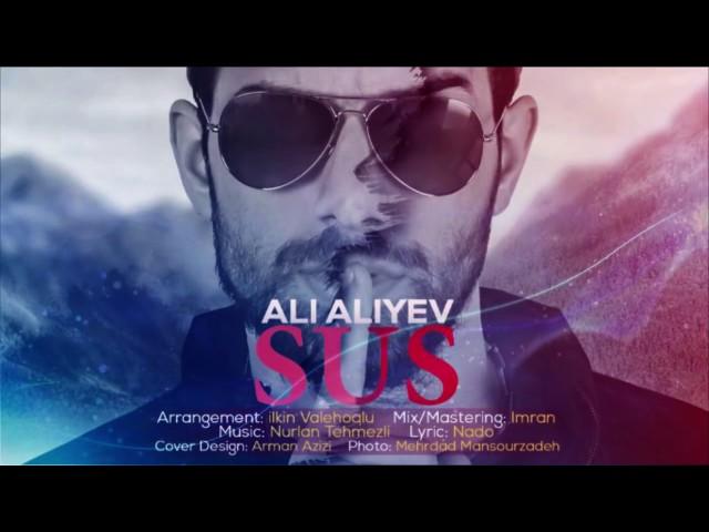 Ali Aliyev- Sus(2017 hit