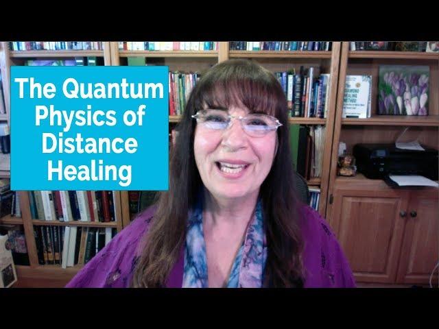 How distance healing works or is explained via quantum physics