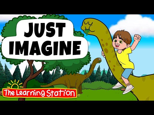 Just Imagine  Fun Songs  Imagination  Kids Songs by The Learning Station