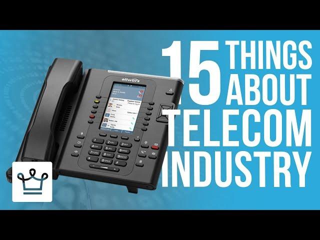 15 Things You Didn’t Know About The Telecommunication Industry