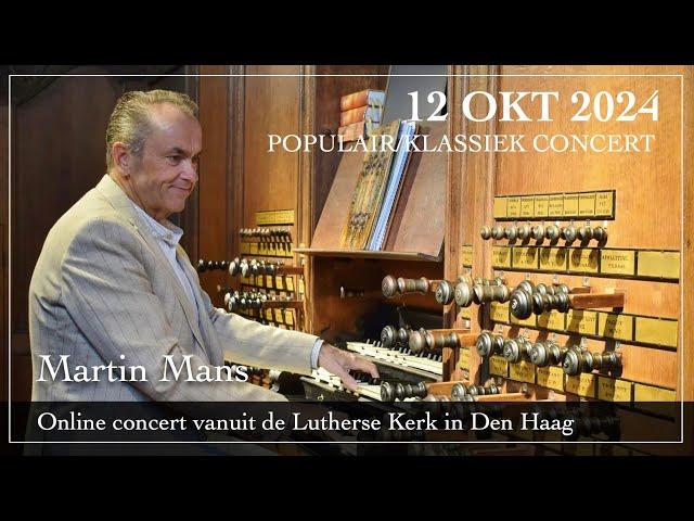 Populair / klassiek concert vanuit de Lutherse Kerk in Den Haag - Martin Mans orgel