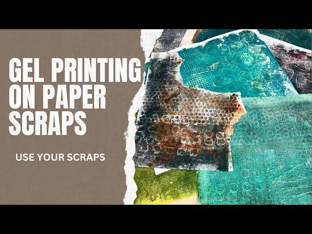 GEL PRINTING SCRAP PAPERS - #mixedmedia #useyourscraps