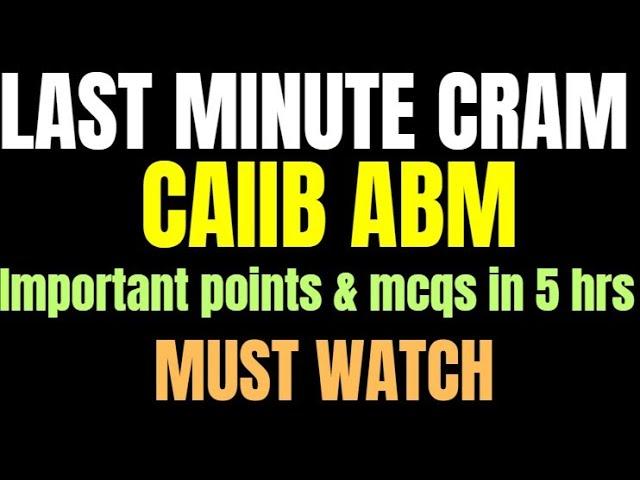  **ALL YOU NEED! CAIIB ABM EXAM** | 50-55 Marks GUARANTEED with Last-Minute CRAM Bullet Points|