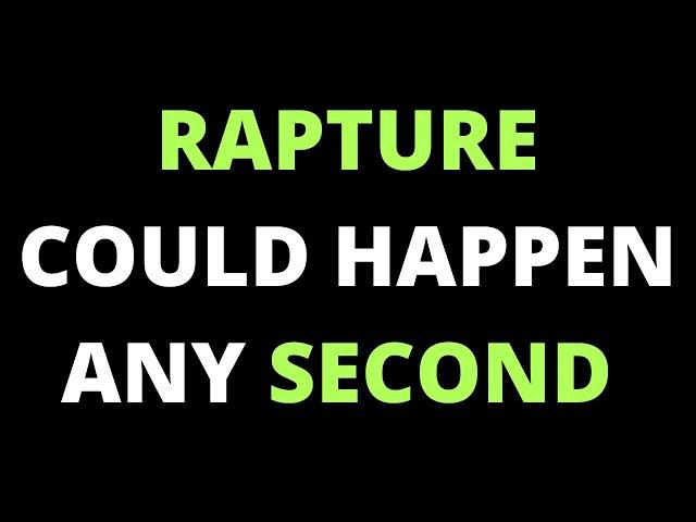 OUR DEPARTURE IS AT HAND | RAPTURE IS NEAR!!