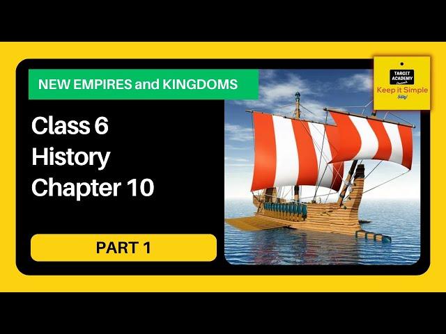NCERT Class 6 History | Chapter 10 : New Empires and Kingdoms - Part 1
