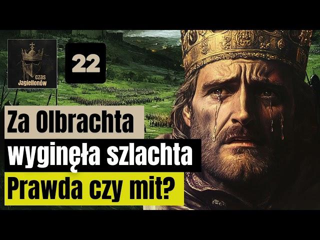 Jan Olbracht - Za Olbrachta wyginęła szlachta. Prawda czy mit?