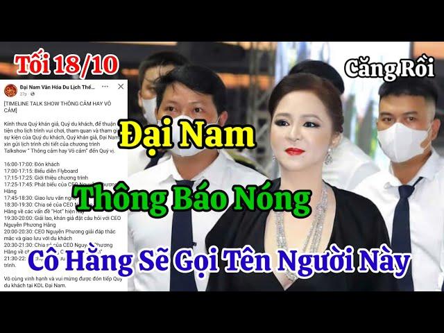 Tối 18/10 Đại Nam Thông Báo Nóng Cô Hằng Tuyên Bố Lịch Gọi Tên Nhân Vật Hót Nhất Hiện Nay