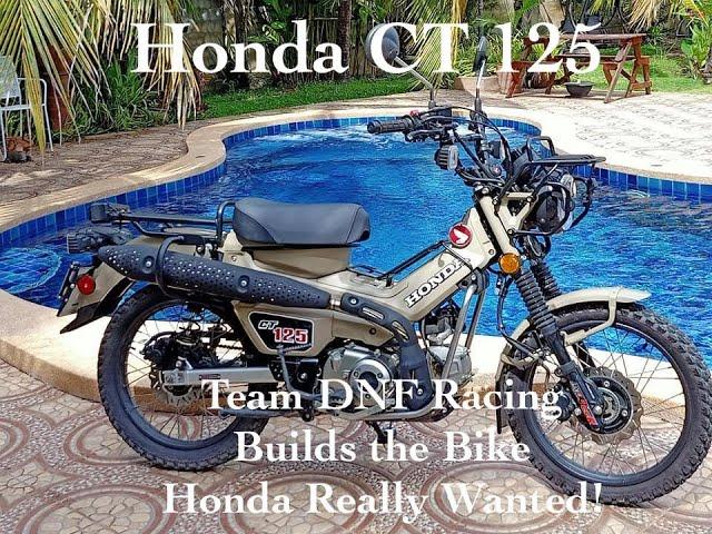 Honda CT 125 -- Team DNF Racing Builds The Bike Honda Really Wanted!