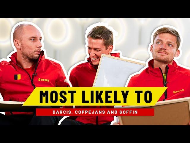 Goffin, Darcis and Coppejans | Belgium | Who's most likely to..?