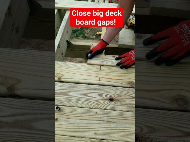 How to close big deck board gaps quick & easy!
