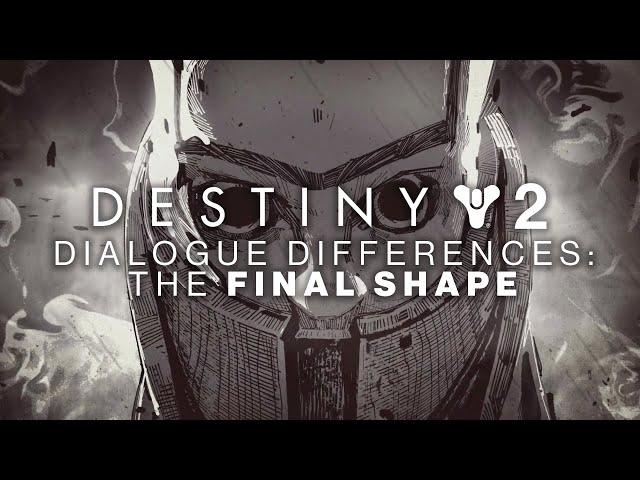 Destiny 2 - The Final Shape Dialogue Differences