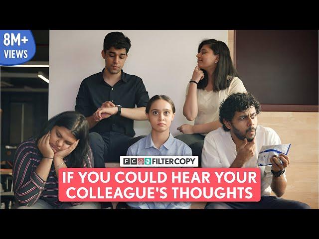 FilterCopy | If You Could Hear Your Colleague's Thoughts | Ft. Nitya Mathur and Rutwik Deshpande