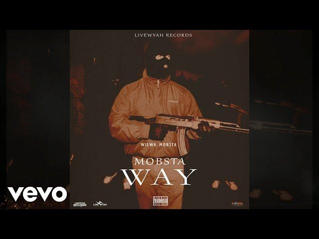 Wilwa Mobsta - Mobsta Way (Official Audio)