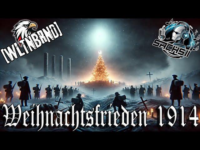 Weihnachtsfrieden 1914 – Sachsii x WLTNBRND | Eine Hymne der Menschlichkeit