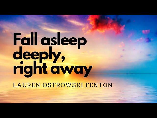 FALL DEEPLY ASLEEP RIGHT AWAY GUIDED SLEEP MEDITATION peaceful deep sleep